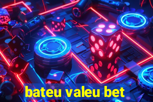 bateu valeu bet